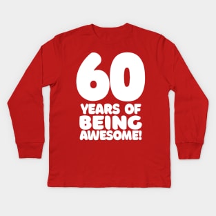 60 Years Of Being Awesome - Funny Birthday Design Kids Long Sleeve T-Shirt